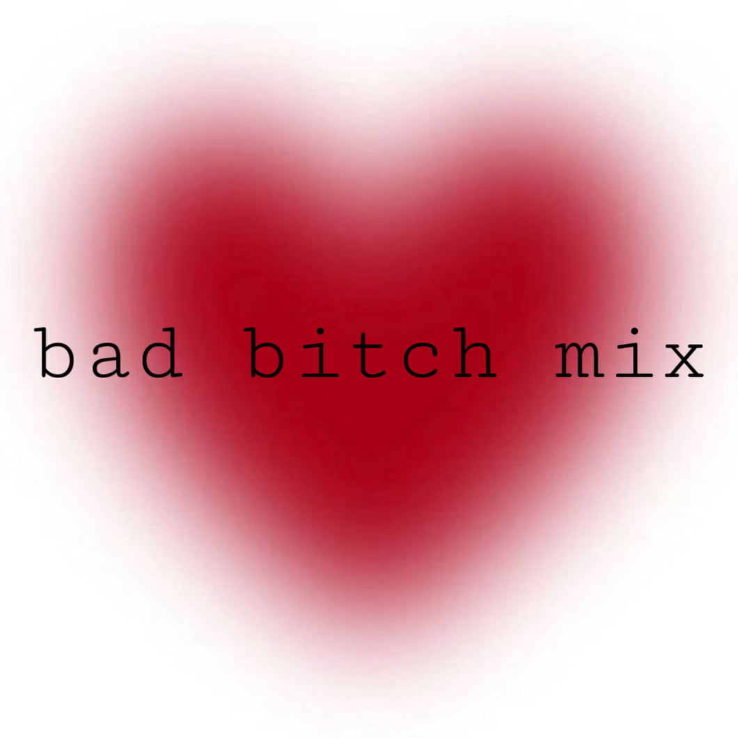 ⊹ Bad Bitch Mix 💌  Love Themed + Crystal Confetti ⊹